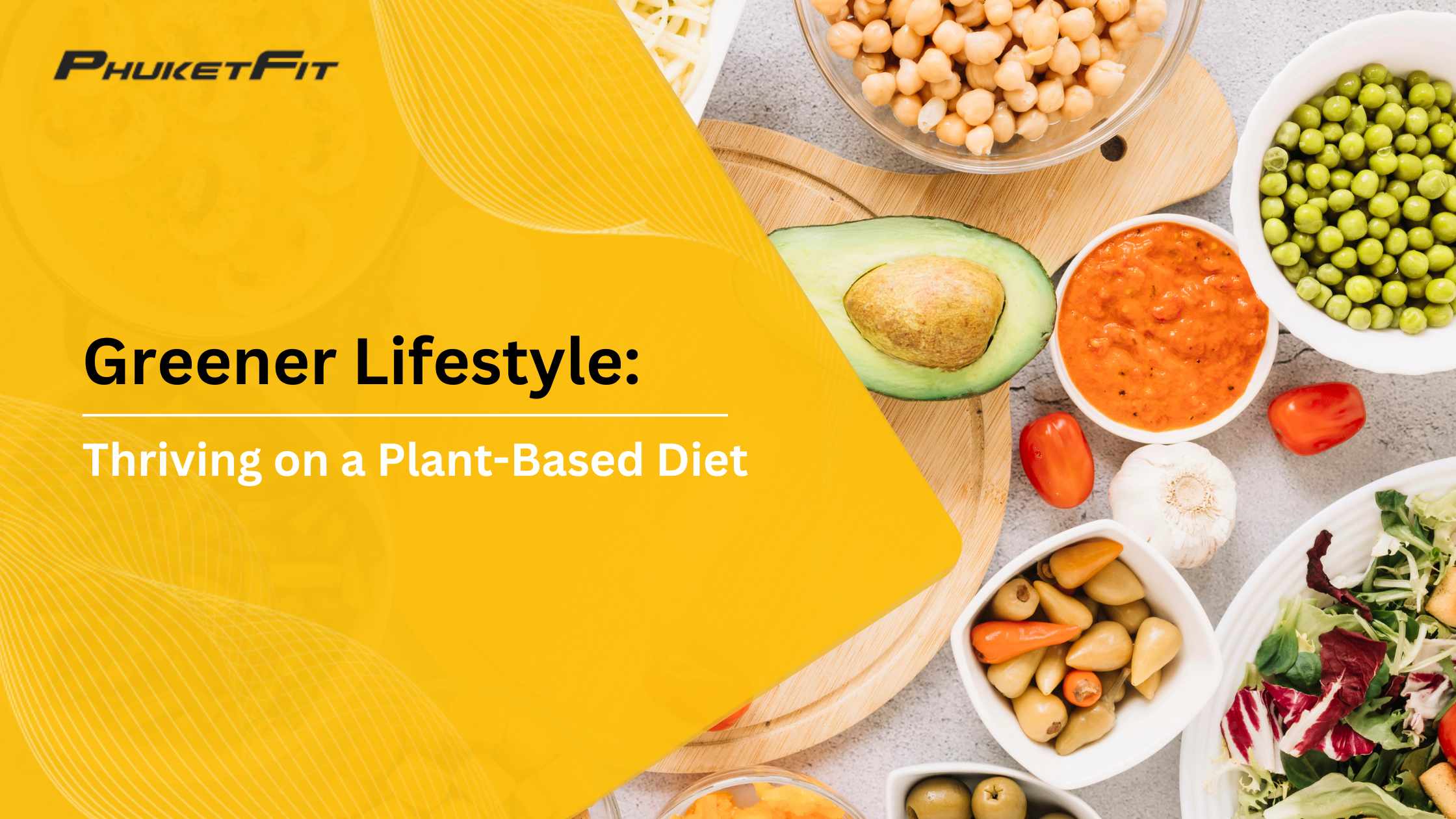 Thriving on a Plant Based Diet, a greener lifestyle - PhuketFit Fitness and Weight Loss Resort